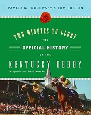 Two Minutes to Glory: The Official History of the Kentucky Derby