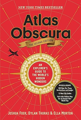 Atlas Obscura, 2nd Edition: An Explorer's Guide to the World's Hidden Wonders